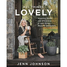 All Things Lovely: Inspiring Health and Wholeness in Yo - Johnson, Jenn - Hardback -25/11/2021