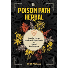 The Poison Path Herbal: Baneful Herbs, Medicinal Nights - Michael, Coby - Paperback / sof -