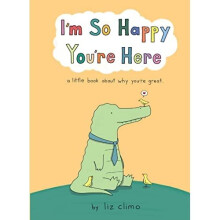 I'm So Happy You're Here - Climo, Liz - Hardback -