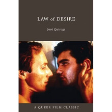 Law of Desire: A Queer Film Classic (Queer Film Classic - Jos+½ Quiroga - Paperback -2009-12-17