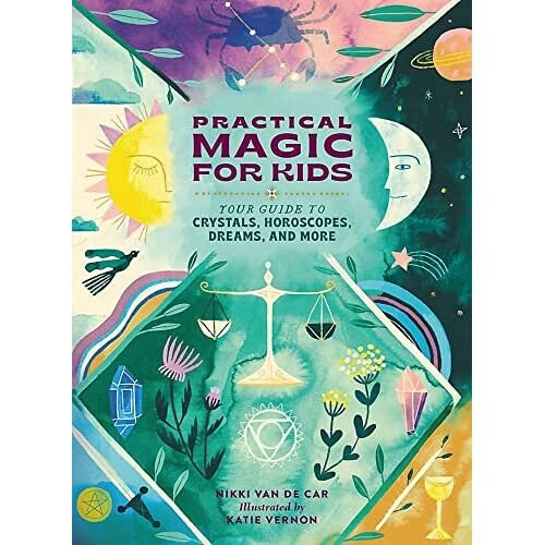 Practical Magic for Kids: Your Guide to Crystals, Horos - Car, Nikki Van De - Hardback -