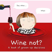 Wine Not?: A book of grown-up decisions - Thing, Rosie Made a - Hardback -
