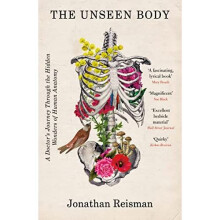 The Unseen Body: A Doctor's Journey Through the Hidden  - Reisman, Jonathan - Paperback / sof -