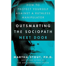 Outsmarting the Sociopath Next Door: How to Protect You - Stout, Martha - Paperback / sof -14/06/2022