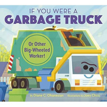 If You Were a Garbage Truck or Other Big-Wheeled Worker - Ohanesian, Diane - Hardback -08/03/2022