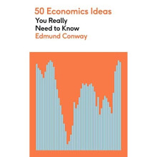 50 Economics Ideas You Really Need to Know (50 Ideas Yo - Conway, Edmund - Paperback / sof -