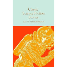 Classic Science Fiction Stories (Macmillan Collector's - Roberts, Adam - Hardback -