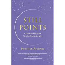 Still Points: A Guide to Living the Mindful, Meditative - Hendrick, Brother Ri - Hardback -22/01/2022