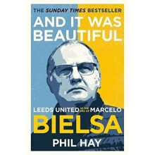 And it was Beautiful: Leeds United in the Era of Marcel - Hay, Phil - Paperback / sof -