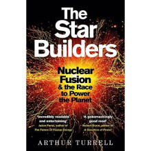 The Star Builders: Nuclear Fusion and the Race to Power - Turrell, Arthur - Paperback / sof -