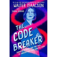 The Code Breaker -- Young Readers Edition: Jennifer Dou - Isaacson, Walter - Hardback -26/04/2022