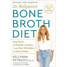 Dr. Kellyann's Bone Broth Diet: Lose Up to 15 Pounds, 4 - Petrucci, Kellyann - Paperback / sof -01/03/2022
