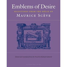 Emblems of Desire: Selections from the Delie of Maurice - Sceve, Maurice - Paperback -May 2007