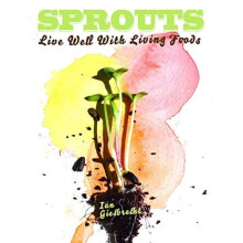 Sprouts : Live Well with Living Foods (DIY) - Ian Giesbrecht (Auth - Paperback -20 Oct. 20 - Book