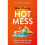 Hot Mess: What on earth can we do about climate change? - Winning, Matt - Paperback / sof - 1