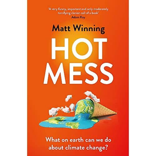 Hot Mess: What on earth can we do about climate change? - Winning, Matt - Paperback / sof -