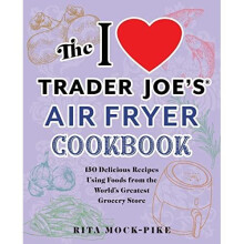 The I Love Trader Joe's Air Fryer Cookbook: 150 Delicio - Mock-Pike, Rita - Paperback / sof -