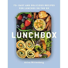 Lunchbox: 75+ Easy and Delicious Recipes for Lunches on - Wittenberg, Aviva - Hardback -