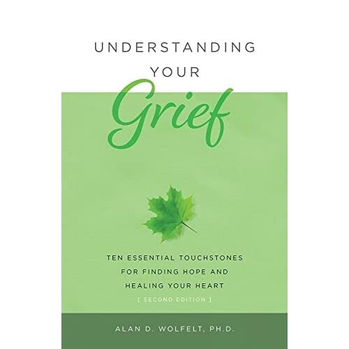 Understanding Your Grief: Ten Essential Touchstones for - Wolfelt, Alan D - Paperback / sof -09/11/2021