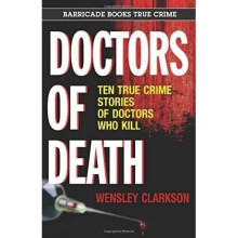 Doctors of Death : Ten True Crime Stories of Doctors Wh - Wensley Clarkson(Aut - Paperback -22 Dec. 20