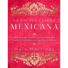 La cocina casera mexicana / The Mexican Home Kitchen (Spanish Edition)