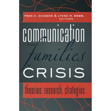 Communication for Families in Crisis Theories, Research, Strategies