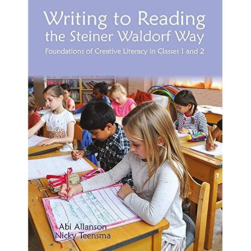 Writing to Reading the Steiner Waldorf Way: Foundations - Allanson, Abi - Paperback / sof -20/05/2021