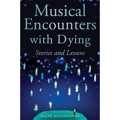 Musical Encounters with Dying - Islene Runningdeer - Paperback -2013-06-28
