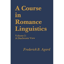 A Course in Romance Linguistics: A Diachronic View Vol  - Agard, Frederick B. - Paperback -30 Jan 200
