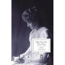 Githa Sowerby: Three Plays: Rutherford and Son, A Man - Sowerby, Githa - Paperback / sof -10/03/2021