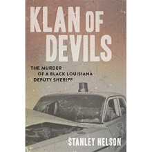 Klan of Devils: The Murder of a Black Louisiana Deputy - Nelson, Stanley - Hardback -06/10/2021