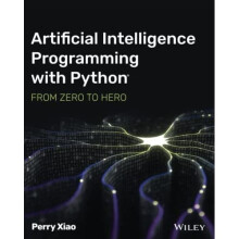 Artificial Intelligence Programming with Python: From Z - Xiao, P - Paperback / sof -11/03/2022