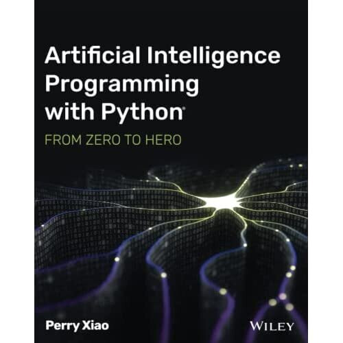 Artificial Intelligence Programming with Python: From Z - Xiao, P - Paperback / sof -11/03/2022