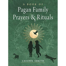 A Book of Pagan Family Prayers and Rituals - Serith, Ceisiwr - Paperback / sof -01/05/2022