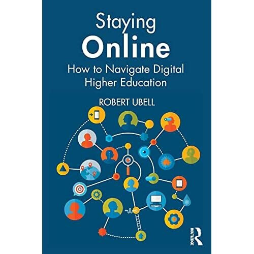 Staying Online: How to Navigate Digital Higher Educatio - Ubell, Robert - Paperback / sof -07/09/2021