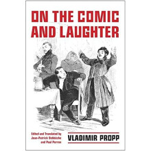 On the Comic and Laughter (Toronto Studies in Semiotics - Propp, Vladimir - HardBack -2009-11-07