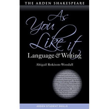 As You Like It: Language and Writing (Arden Student Ski - Rokison-Woodall, Dr - Hardback -29/07/2021
