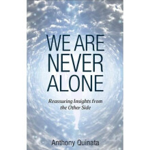 We Are Never Alone: Reassuring Insights from the Other - Anthony Quinata(Auth - Paperback -2015-04-30