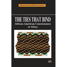 The Ties That Bind: African-American Consciousness of A - Magubane, Bernard Ma - Paperback -31/12/1987