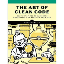 The Art Of Clean Code: Best Practices to Eliminate Com - Mayer, Christian - Paperback / sof -05/10/2022