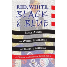 Red, White, Black and Blue : Black Anger and White Igno - Lewis T Tait (Author - Paperback -2012-02-16