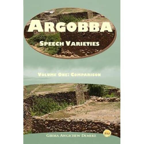 Argobba Speech Varieties: Volume One: Comparison - Demeke, Dr. Girma A. - Paperback -30/06/2017
