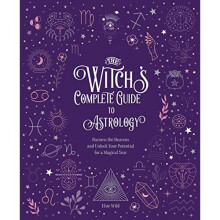 The Witch's Complete Guide to Astrology: Harness the He - Wild, Elsie - Hardback -16/08/2022