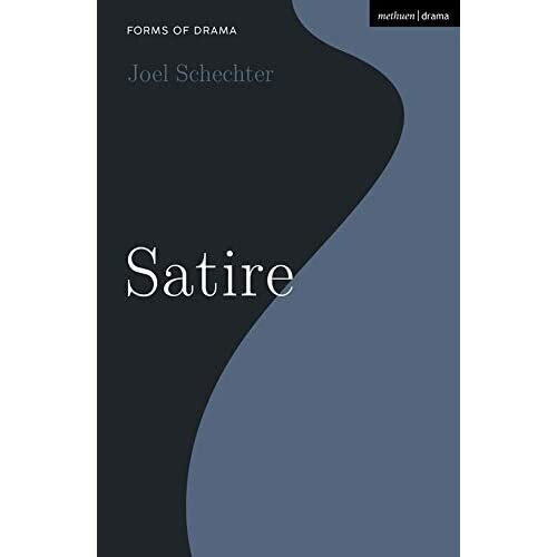 Satire (Forms of Drama) - Schechter, Joel - Hardback -07/10/2021