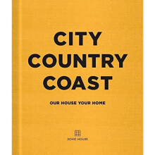 City, Country, Coast: Our House, Your Home - Limited, Soho House  - Hardback -