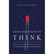 Using Questions to Think: How to Develop Skills in Crit - Dickman, Nathan Eric - Hardback -29/07/2021
