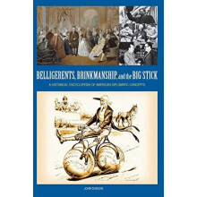 Belligerents, Brinksmanship, and the Big Stick: A Histo - John Dobson - HardBack -July 2009