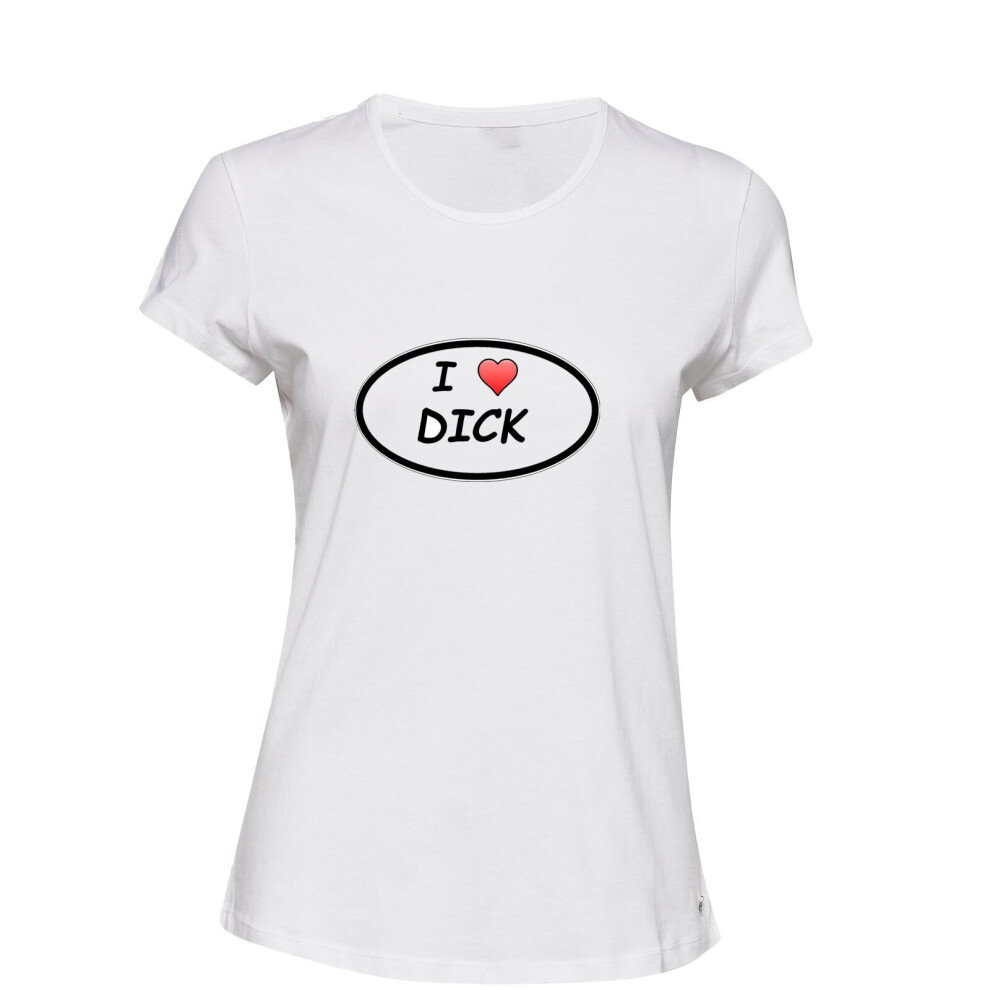 (White, 2XL) I love Dick Penis Sex Funny Comedy Joke Rude Sign Ladies Women T Shirt Tee Top