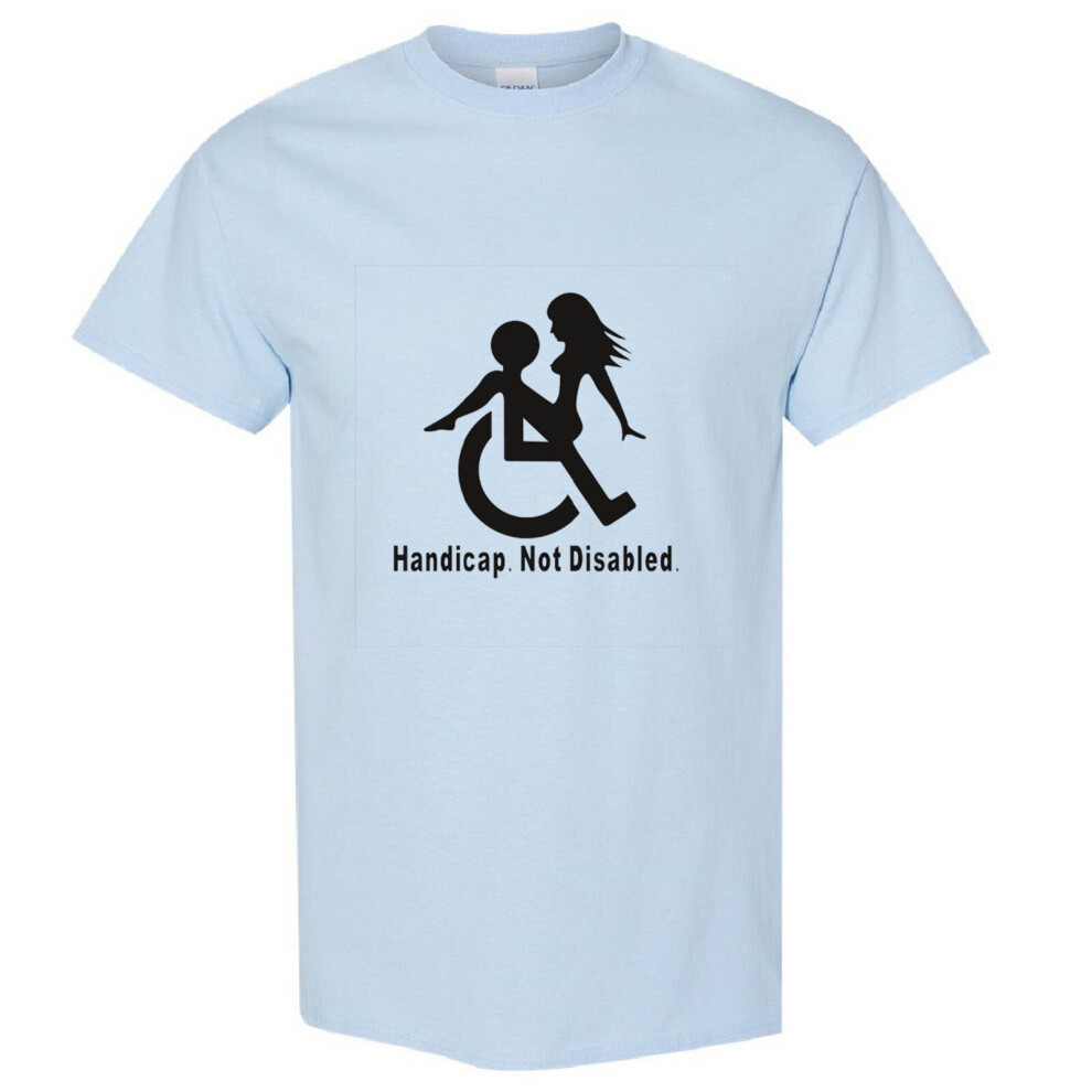 (Light Blue, L) Handicap Not Disabled Funny Joke Rude Offensive Slogan Men T Shirt Tee Top