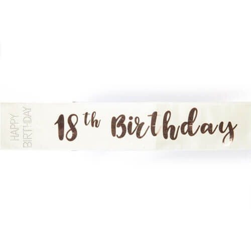 Birthday Rose Gold on White Sash (18th) 1